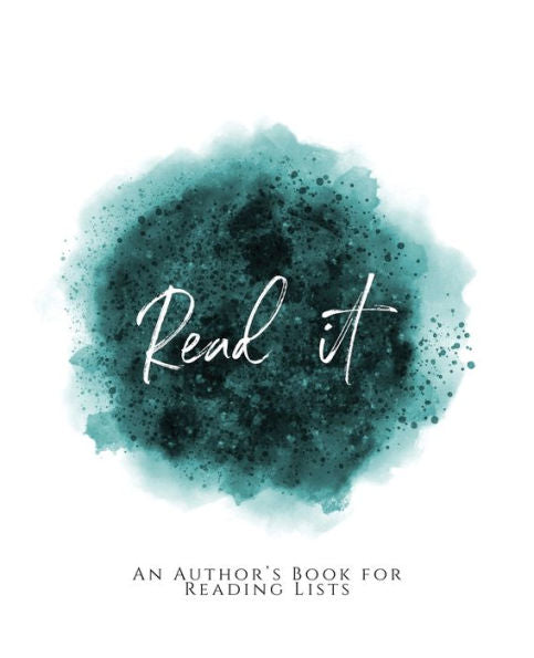 Read It!: ~ An Author's Book For Reading Lists ~ Teal Green Version