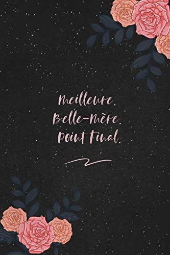 Meilleure. Belle-Mere. Point Final.: c'est un cadeau pour la personne qui vous venez de pens??, envy?? le, il/elle adorera (French Edition) - 9781653665976