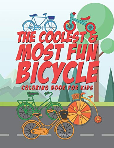 The Coolest & Most Fun Bicycle Coloring Book For Kids: 25 Fun Designs For Boys And Girls