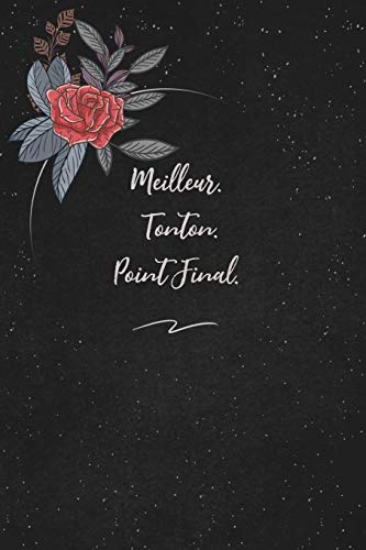 Meilleur. Tonton. Point Final.: c'est un cadeau pour la personne qui vous venez de pens??, envy?? le, il/elle adorera (French Edition)