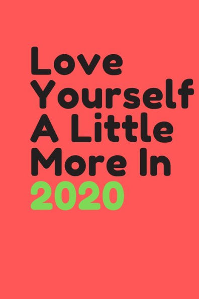Love Your Self A Little More In 2020: New Years Gifts
