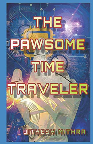 The Pawsome Time Traveler: A story of time travel (The Wilson Adventures)