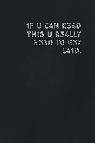 1f u c4n r34d th1s u r34lly n33d t0 g37 l41d.: Gift it to the person that came to your mind who would love to have this