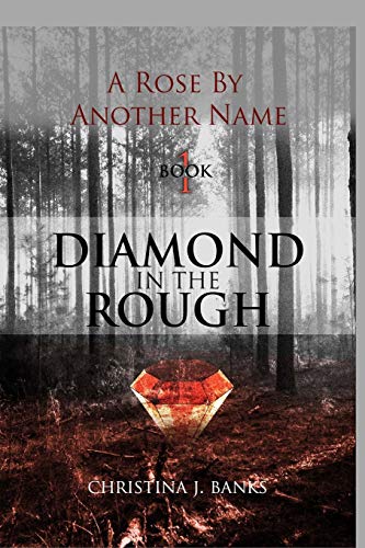A ROSE BY ANOTHER NAME: Diamond in the Rough