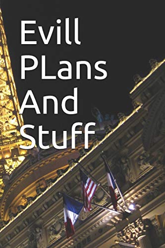 Evill PLans And Stuff: Evill PLans And Stuff - 9781654165307