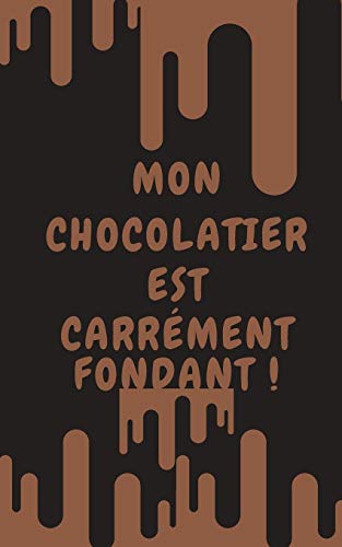 Mon chocolatier est carr?ment fondant ! (French Edition)