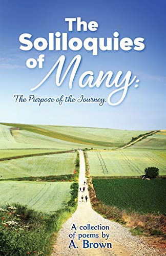The Soliloquies of Many: The Purpose of the Journey.