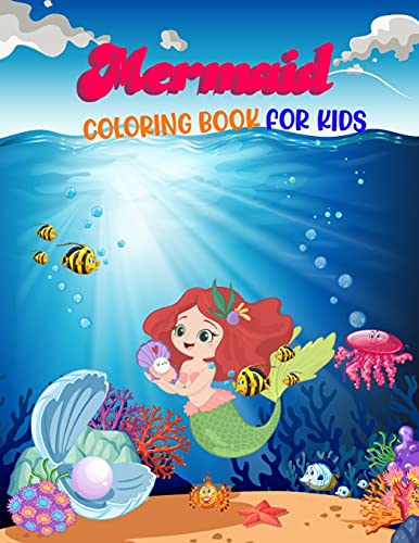 Mermaid Coloring Book For Kids: Mermaid Coloring Book For Kids Ages 2-8 Boys And Girls 8.5X11 Inches 50 Pages