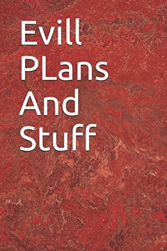 Evill PLans And Stuff: Evill PLans And Stuff - 9781654708368