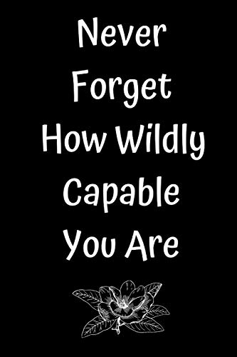 Never Forget How Wildly Capable You Are - 9781654754594