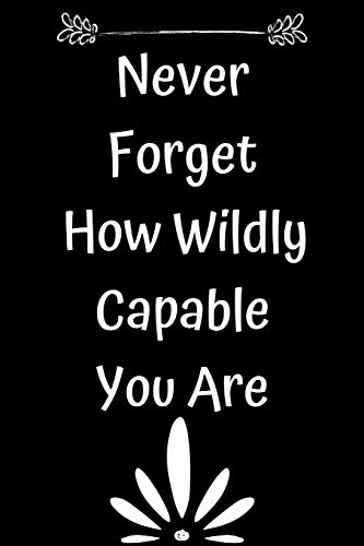 Never Forget How Wildly Capable You Are - 9781654764753