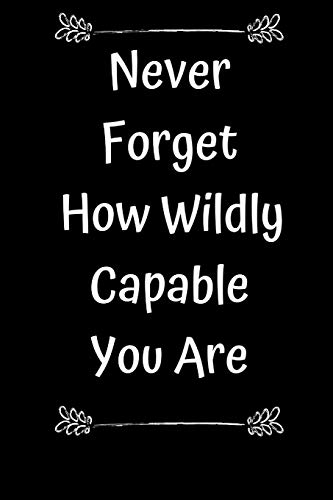 Never Forget How Wildly Capable You Are - 9781654764678