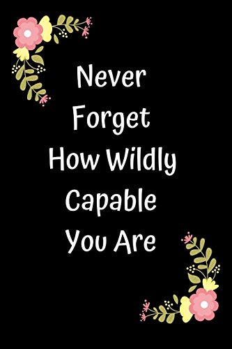 Never Forget How Wildly Capable You Are - 9781654764722