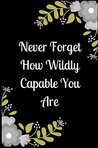 Never Forget How Wildly Capable You Are - 9781654764784