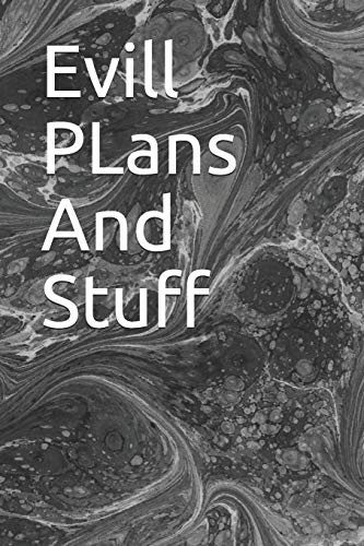 Evill PLans And Stuff: Evill PLans And Stuff - 9781654926588