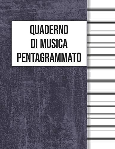 Quaderno Di Musica Pentagrammato: Formato Grande, 110 Pagine (Italian Edition) - 9781655498282