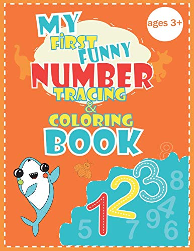 My first funny number tracing & coloring book: Fun Coloring and tracing numbers Children's Activity Coloring Books for Toddlers and Kids Ages 3, 4 & 5 ... Girls (with Pages for space drawing to kids.)
