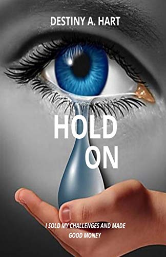 HOLD ON: I Sold My Challenges And Made Good Money