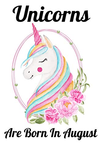 Unicorns Are Born In August: Happy Unicorn Birthday - 9781655751233