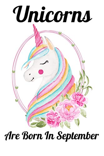 Unicorns Are Born In September: Happy Unicorn Birthday - 9781655757488