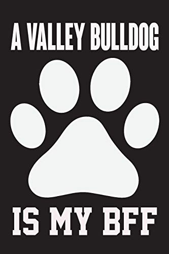 A Valley Bulldog is My Bff: Dog Lover Birthday Gift,Best Gift for Man and Women