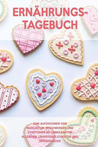 Ern?hrungs-Tagebuch: Zum Aufzeichnung von Mahlzeiten, Symptomen und Beschwerden bei Nahrungsmittelunvertr?glichkeit wie Laktose, Fructose oder Gluten Intoleranz (German Edition) - 9781656074744