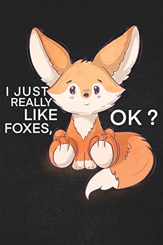 I Just Really Like Foxes Ok: A cool gift to the person that came to your mind right now he might like it. - 9781656105356