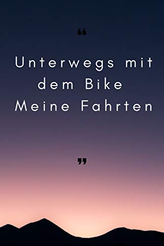 Unterwegs mit dem Bike - Meine Fahrten: 6x9 (ca. A5) Tourenbuch f??r Motorradfahrer: Notiere Highlights, gefahrene Kilometer, Erlebnisse und vieles mehr (German Edition)