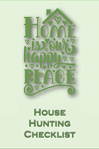 House Hunting Checklist: 100 Ready to Use House Evaluation Checklist Pages - 9781656214515
