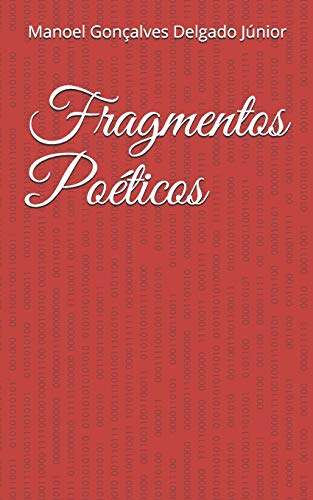 Fragmentos Po?ticos: Uma ode ao Sagrado. (Portuguese Edition)
