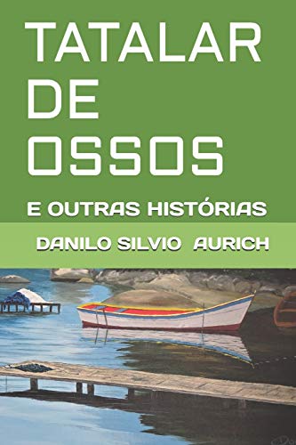 TATALAR DE OSSOS: E OUTRAS HIST??RIAS (Portuguese Edition)