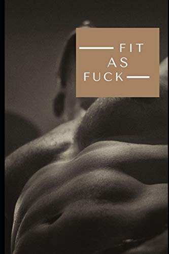 Fit as Fuck: Keep Track of Your Fitness Progress