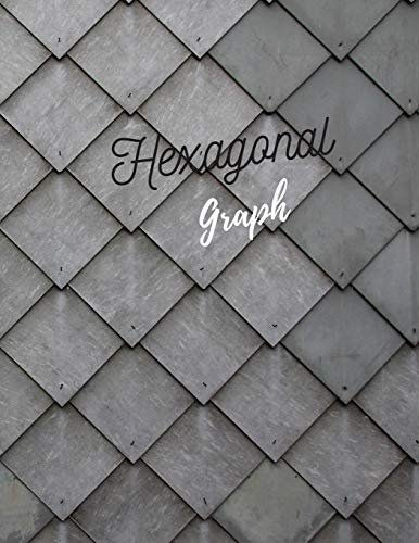 Hexagonal Graph: 100 pages Size (8.5 x 11) Inches - 9781657177734