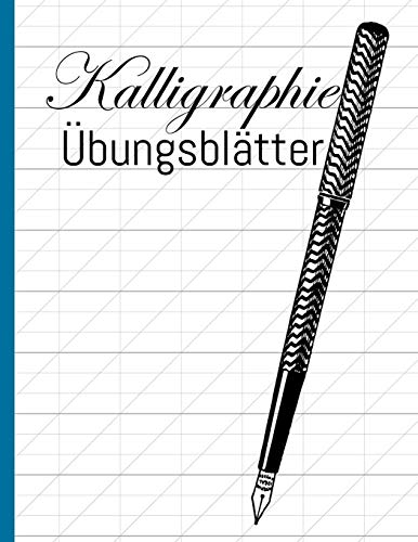 Kalligraphie ???úbungsblatter: ???úbungsheft mit Sch??nschreiber Papier zum Erlernen des kunstvollen Kalligrafie Alphabets (German Edition)