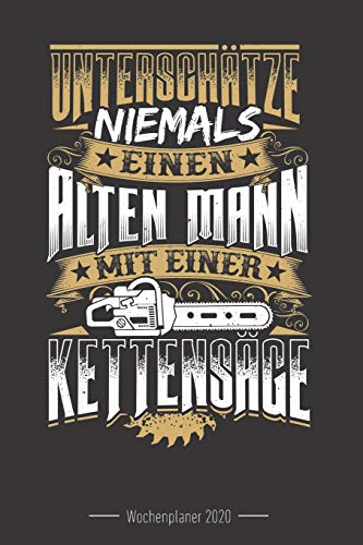 Wochenkalender 2020 - f?r Holzf?ller, Waldarbeiter und F??rster: 120 Seiten Wochenkalender Kalender 2020 F?r Holzf?ller, Waldarbeiter, F??rster Und ... - Geschenk Motors?ge Holz (German Edition) - 9781657277915