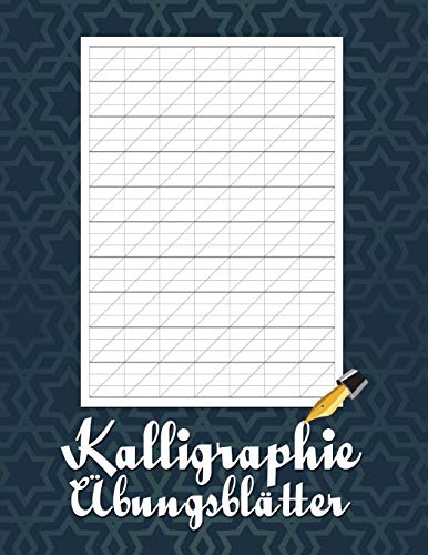 Kalligraphie ?bungsbl?tter: ?bungsbuch mit Sch??nschreiber Bl?ttern zum Erlernen der kunstvollen Kalligrafie Schrift (German Edition)