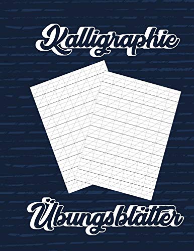 Kalligraphie ?bungsbl?tter: ?bungsbuch mit Sch??nschreiber Bl?ttern zum ?ben der kunstvollen Sch??nschreiber Schrift (German Edition)