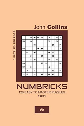 Numbricks - 120 Easy To Master Puzzles 11x11 - 9 (Numbricks Puzzle Book 11x11)