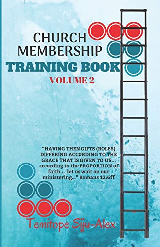 Church Membership Training Book (Volume 2): ??HAVING THEN GIFTS (ROLES) DIFFERING ACCORDING TO THE GRACE THAT IS GIVEN TO US... according to the ... us wait on our ministering?ß?? Romans 12:6ff
