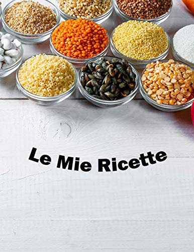 Le Mie Ricette: quaderno per ricette (8.5x11) 100 pagine (Italian Edition)