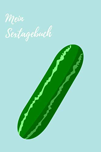 Mein Sextagebuch: 110 Seiten mit pikanten Details. (German Edition)