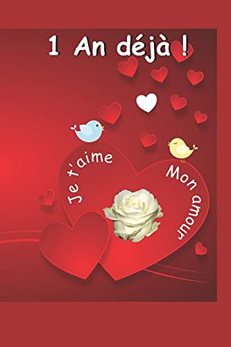 1 an d?j?: Ce livre est un questionnaire Une id?e cadeau originale ? offrir pour un anniversaire de mariage / rencontre / Saint Valentin ou toute ... d??une relation amoureuse. (French Edition)