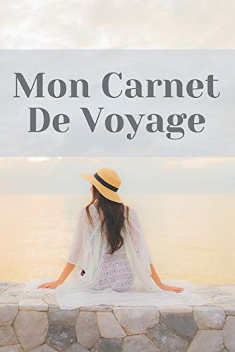 Mon Carnet De Voyage: Carnet de Voyage pour les voyageurs | 120 Pages (French Edition) - 9781658192965