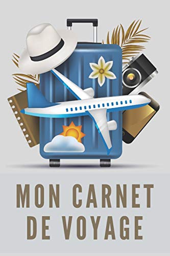 Mon Carnet De Voyage: Carnet de Voyage pour les voyageurs | 120 Pages (French Edition) - 9781658196789