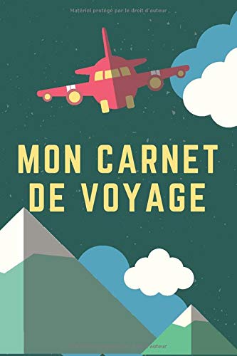 Mon Carnet De Voyage: Carnet de Voyage pour les voyageurs | 120 Pages (French Edition) - 9781658210225