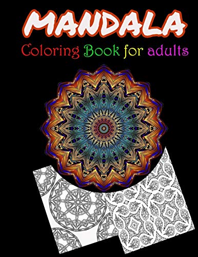 Mandala Coloring Book For Adults: Stress Relieving Mandala Designs For Adults Relaxation - 9781658242837