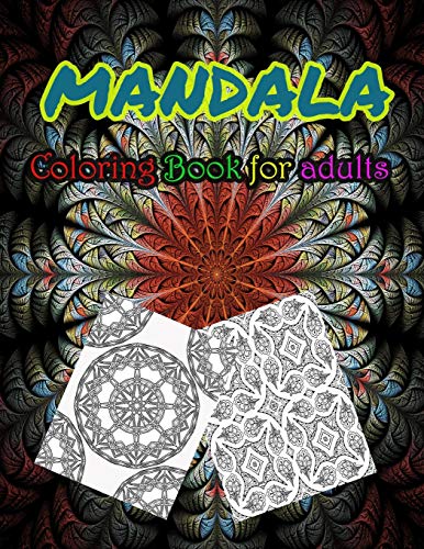 Mandala Coloring Book For Adults: Stress Relieving Mandala Designs For Adults Relaxation - 9781658243889
