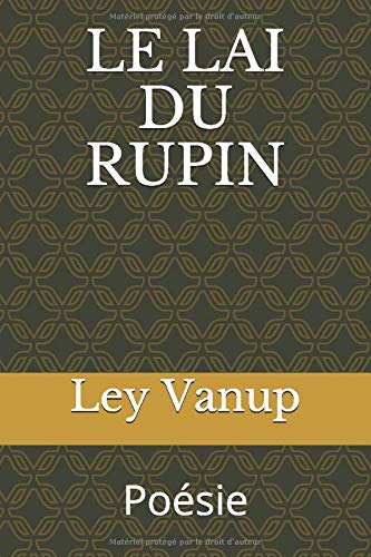 LE LAI DU RUPIN: Po??sie (French Edition)
