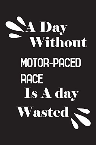 A day without motor-paced race is a day wasted (Paperback)