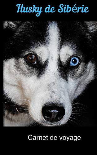 Husky de Sib?rie carnet de voyage (French Edition)
